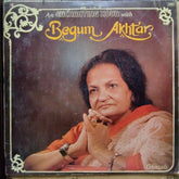 Begum Akhtar  - An Enchanting Hour With Begum Akhtar - Ghazals (Vinyl)